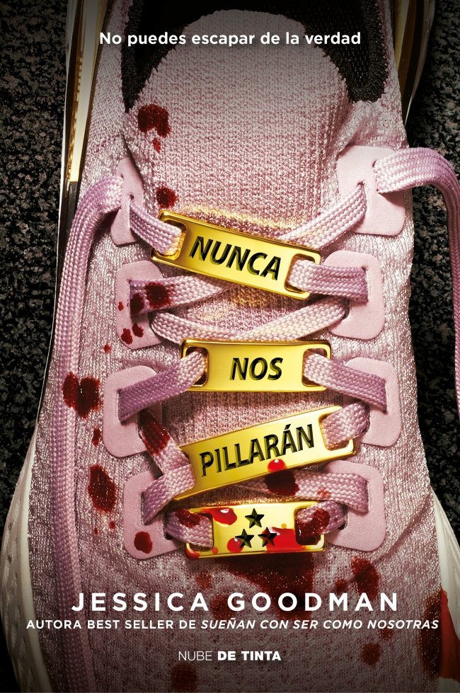 NUNCA NOS PILLARAN, de GOODMAN, JESSICA | portada del libro