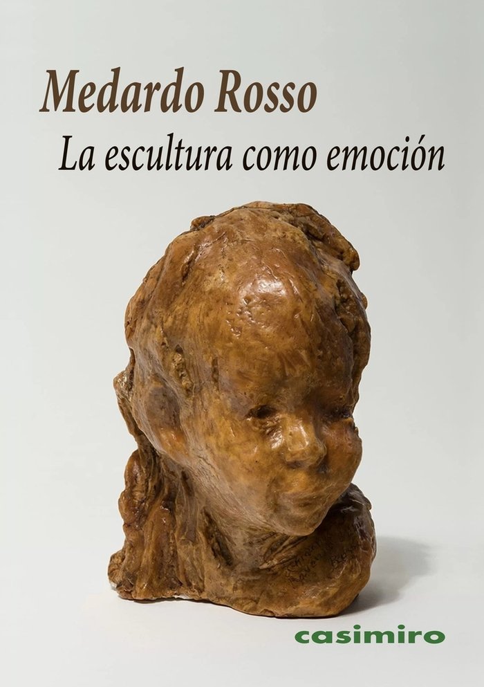 LA ESCULTURA COMO EMOCION, de ROSSO, MEDARDO | portada del libro