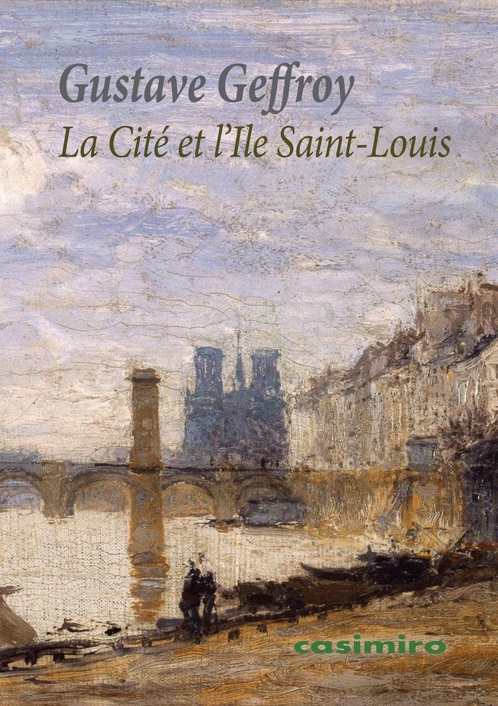 LA CITE ET LÆILE SAINT LOUIS, de GEFFROY, GUSTAVE | portada del libro