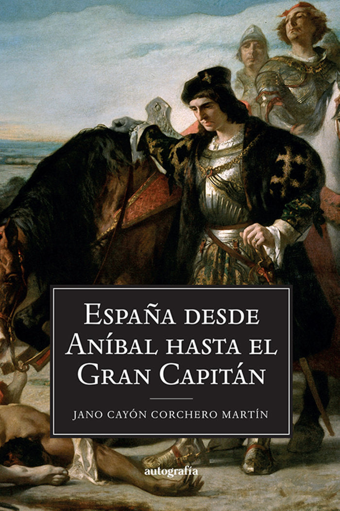 España desde Aníbal hasta el Gran Capitán, de Cayón Corchero Martín, Jano | portada del libro