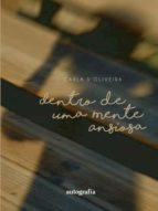 DENTRO DE UMA MENTE ANSIOSA, de CARLA D OLIVEIRA | portada del libro