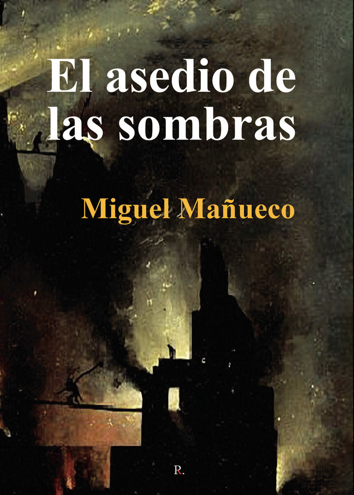 El asedio de las sombras, de Mañueco Baranda, Miguel | portada del libro