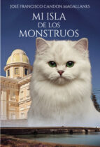 MI ISLA DE LOS MONSTRUOS, de JOSE FRANCISCO CANDON MAGALLANES | portada del libro