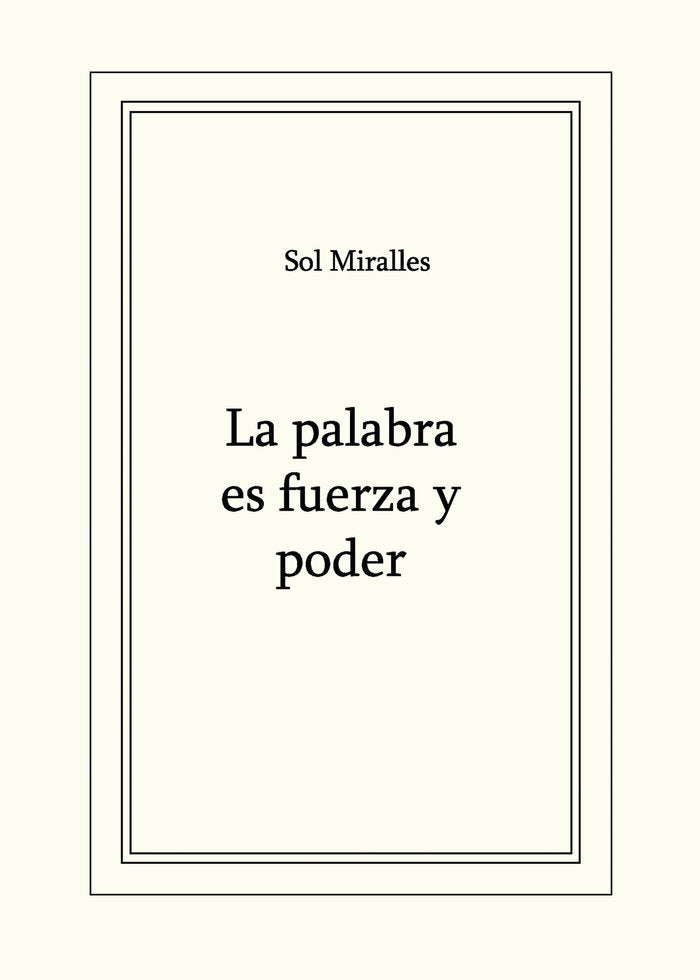 La palabra es fuerza y poder, de Miralles Palencia, Soledad | portada del libro