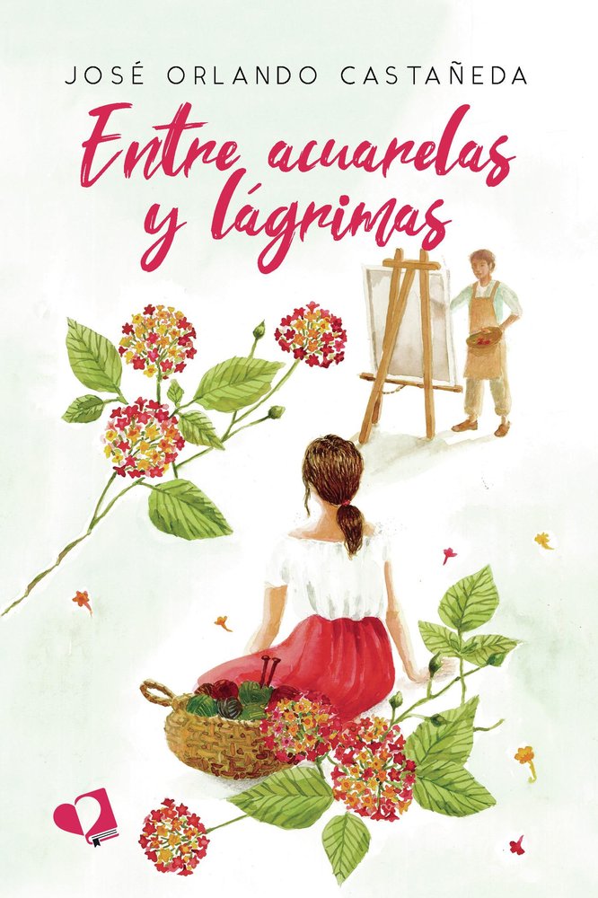 ENTRE ACUARELAS Y LAGRIMAS, de JOSE ORLANDO CASTAÑEDA | portada del libro