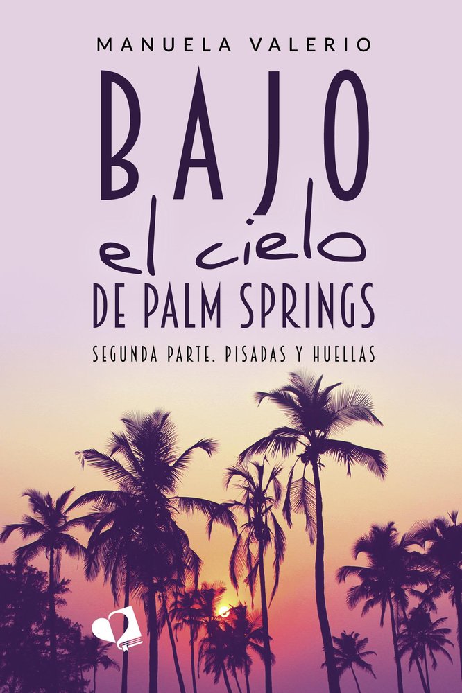 BAJO EL CIELO DE PALM SPRINGS, de MANUELA VALERIO | portada del libro
