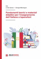 Fondamenti teorici e materiali didattici per l insegnamento dell italiano a ispanofoni, de LINDA GAROSIGIORGIA MARANGON | por