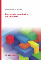 Percusión para todos los músicos, de VICENTE UMPIERREZ SANCHEZ | portada del libro