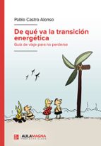 De qué va la transición energética, de PABLO CASTRO ALONSO | portada del libro