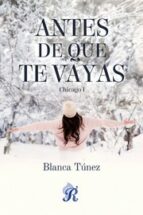ANTES DE QUE TE VAYAS, de BLANCA TUNEZ | portada del libro