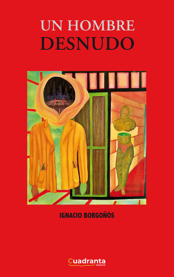Un hombre desnudo, de Borgoñós, Ignacio | portada del libro