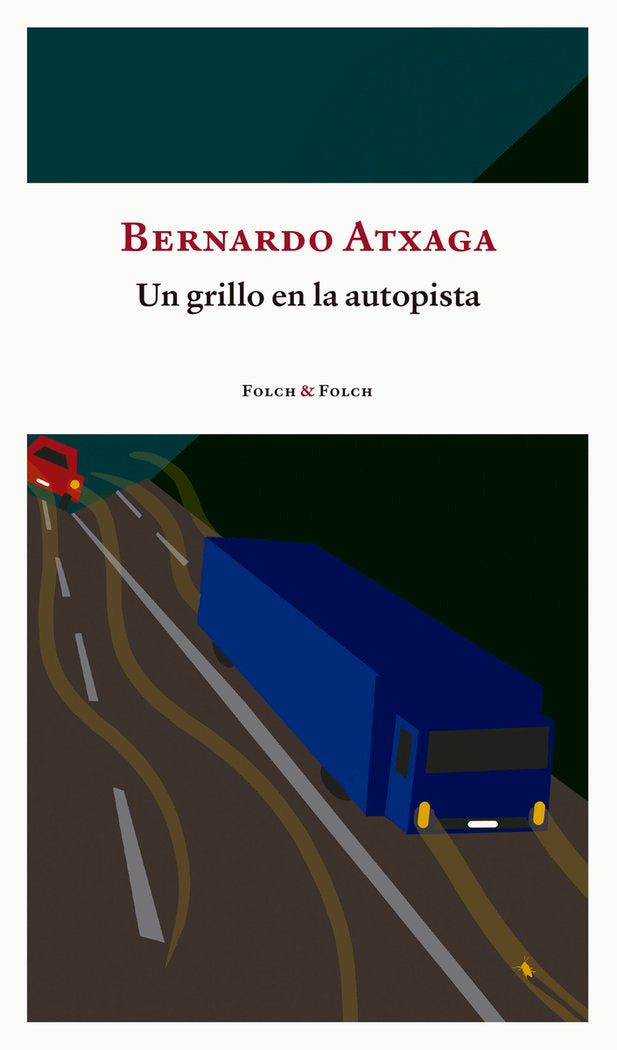 UN GRILLO EN LA AUTOPISTA, de ATXAGA, BERNARDO | portada del libro