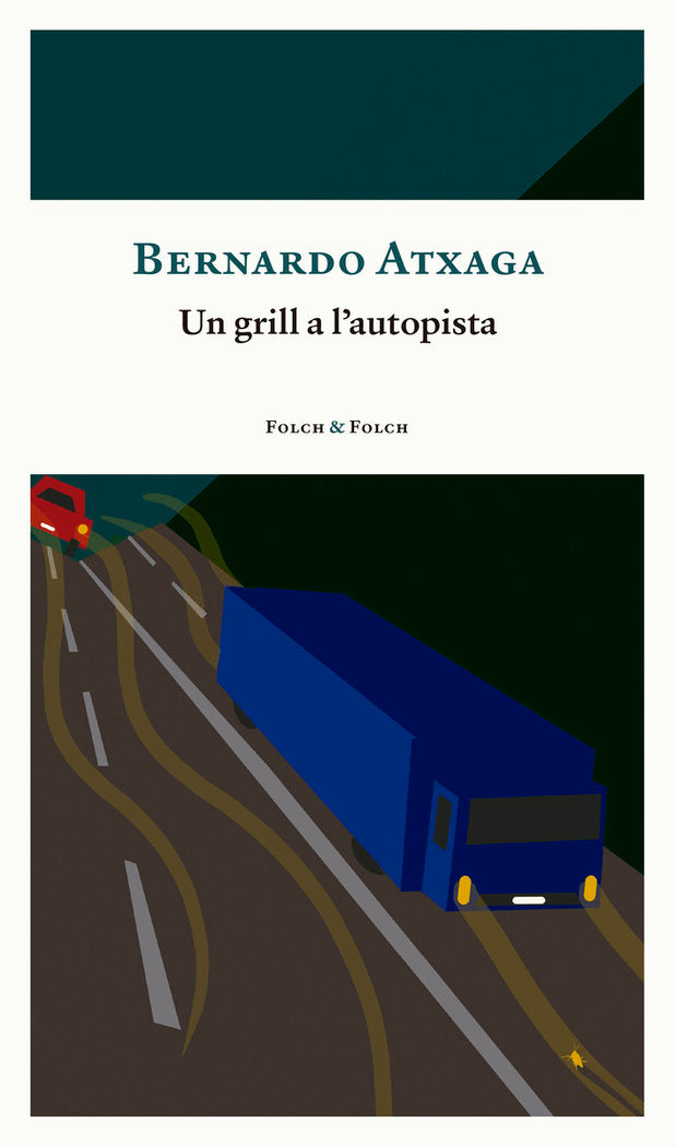 UN GRILL A L'AUTOPISTA, de ATXAGA, BERNARDO | portada del libro