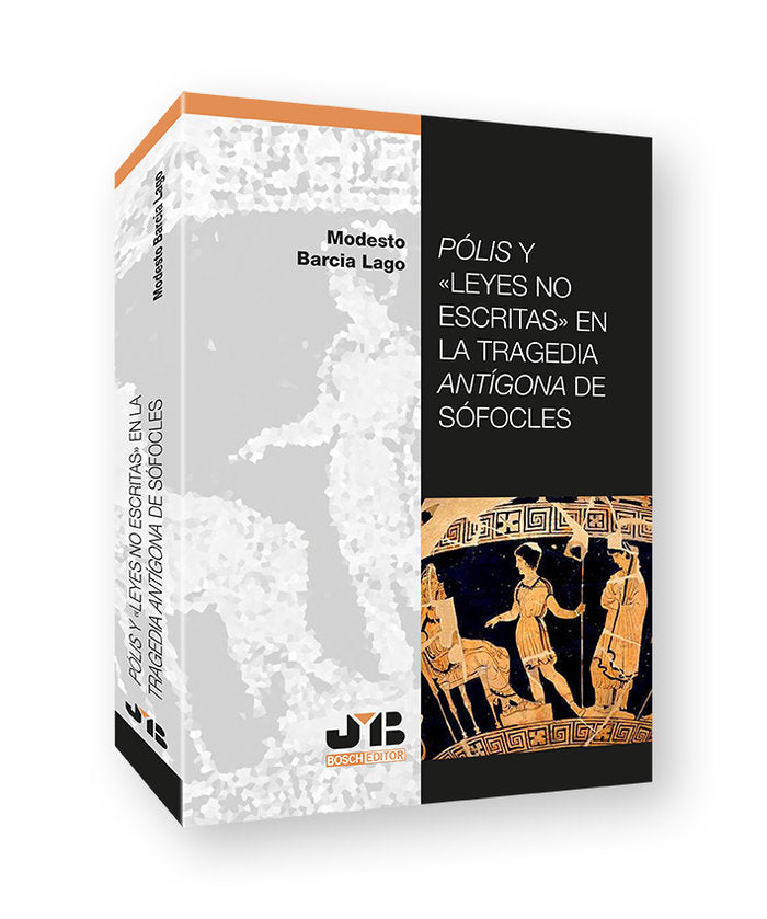 POLIS Y LEYES NO ESCRITAS EN LA TRAGEDIA ANTIGONA DE SOFOCL, de MODESTO GARCIA LAGO | portada del libro