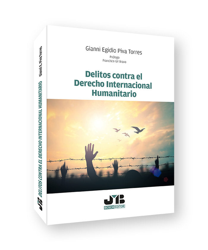 Delitos contra el Derecho internacional humanitario, de PIVA TORRES, GIANNI EGIDIO | portada del libro