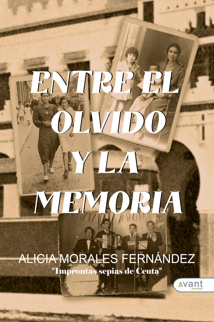 ENTRE EL OLVIDO Y LA MEMORIA, de Morales Fernández, Alicia | portada del libro