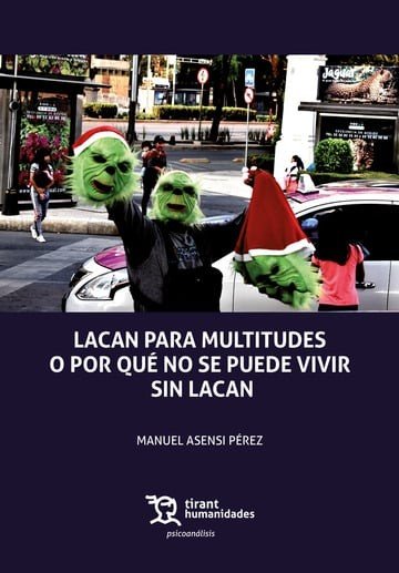 LACAN PARA MULTITUDES O PORQUE NO SE PUEDE VIVIR SIN LACAN, de ASENSI | portada del libro