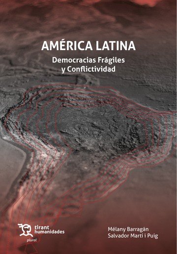 AMERICA LATINA DEMOCRACIAS FRAGILES Y CONFLICTIVIDAD, de MELANY BARRAGAN | portada del libro