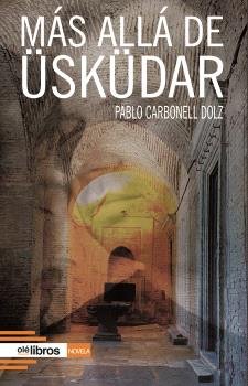 MAS ALLA DE USKUDAR, de PABLO CARBONELL DOLZ | portada del libro