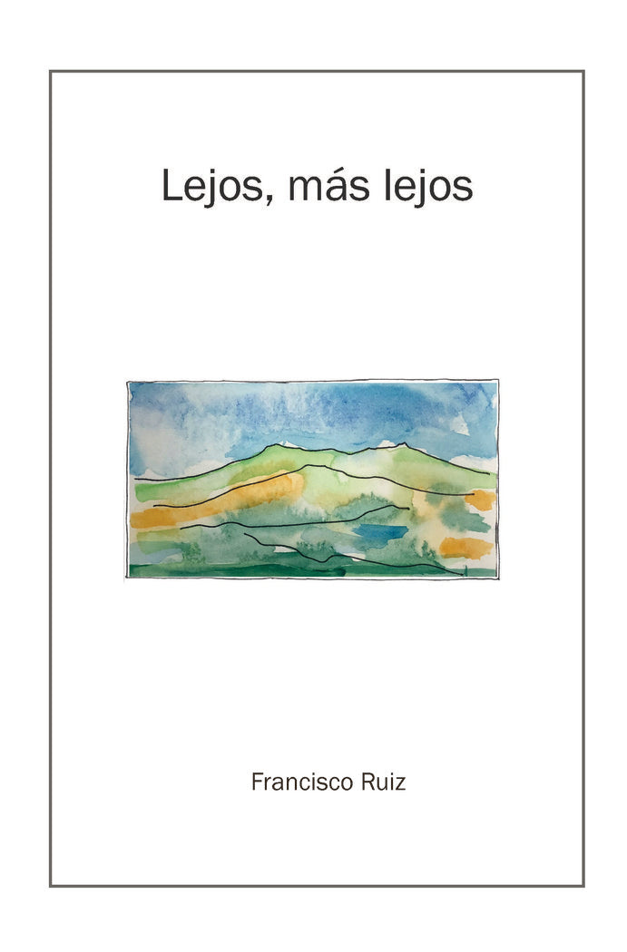 Lejos, más lejos, de , Ruiz Carrasco, Francisco | portada del libro