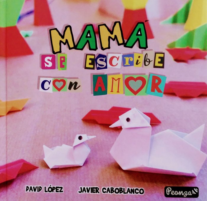MAMÁ SE ESCRIBE CON AMOR, de LÓPEZ GONZÃLEZ, DAVID | portada del libro