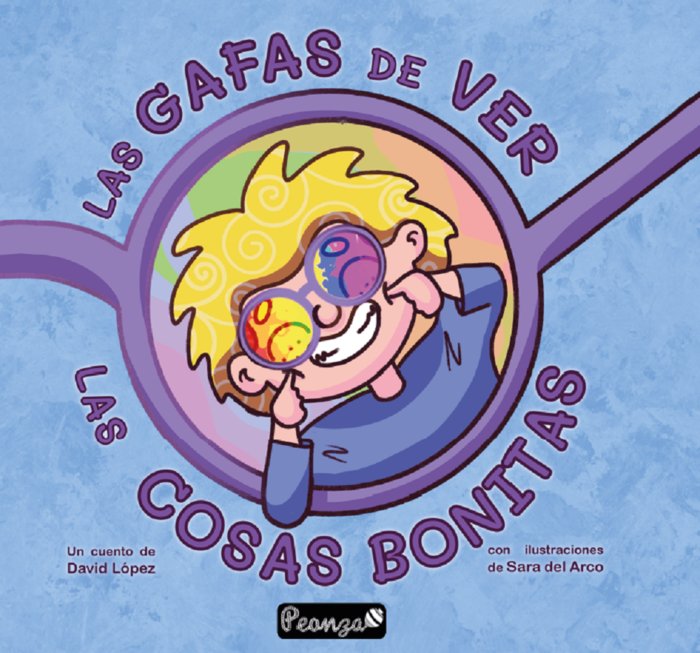 LAS GAFAS DE VER LAS COSAS BONITAS, de LÓPEZ GONZÃLEZ, DAVID | portada del libro