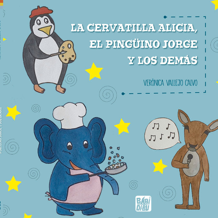 LA CERVATILLA ALICIA, EL PINGUINO JORGE Y LOS DEMAS, de VALLEJO CALVO, VERONICA | portada del libro