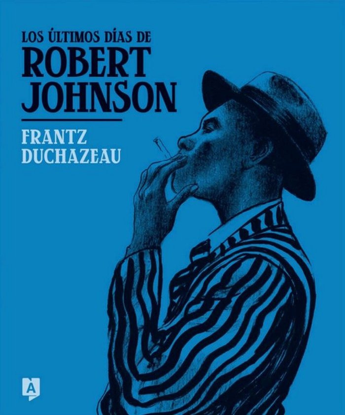 ULTIMOS DIAS DE ROBERT JOHNSON, LOS, de DUCHAZEAU | portada del libro