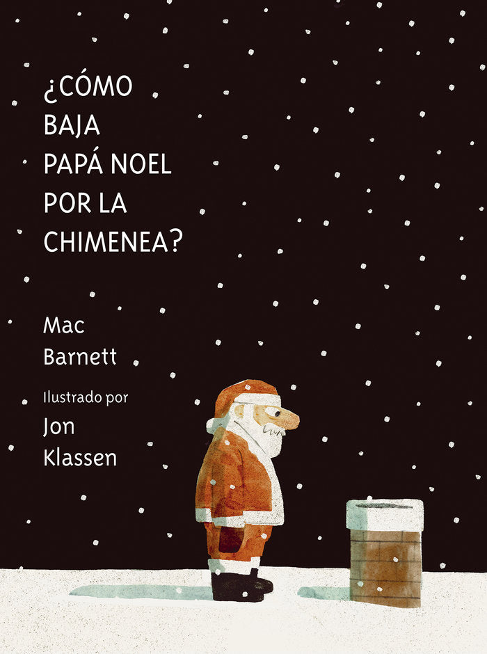 ¿COMO BAJA PAPA NOEL POR LA CHIMENEA?, de BARNETT , MAC | portada del libro