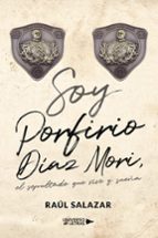 Soy Porfirio Díaz Mori, el sepultado que vive y sueña, de RAUL SALAZAR | portada del libro