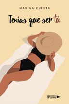 Tenías que ser tú, de MARINA CUESTA | portada del libro