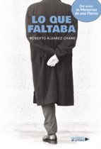 Lo que faltaba, de ROBERTO ALVAREZ CHANS | portada del libro