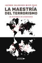 La maestría del terrorismo, de JACOBO SALVADOR MICO FAUS | portada del libro