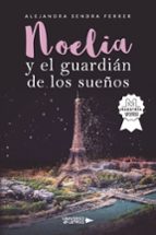 Noelia y el guardián de los sueños, de ALEJANDRA SENDRA FERRER | portada del libro