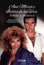 Ana María e Isidro de la Vera. Amor y música, de ANGEL GARZAS SANTOSANA MARIA SANCHEZ MUÑOZ | portada del libro
