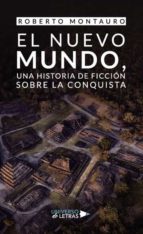 El Nuevo Mundo, una historia de ficción sobre la conquista, de ROBERTO MONTAURO | portada del libro