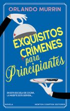 EXQUISITOS CRIMENES PARA PRINCIPIANTES, de Orlando Murrin | portada del libro