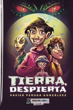 Tierra, despierta, de XAVIER PERUGA GONZALVEZ | portada del libro