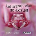 Las arañas rosas no existen, de LUIS MANUEL IGLESIAS | portada del libro