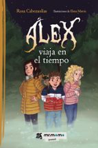 Álex viaja en el tiempo, de ROSA CABEZAOLIAS | portada del libro