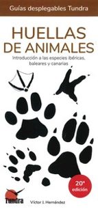 HUELLAS DE ANIMALES 20ª EDICION - GUIAS DESPLEGABLES TUNDRA, de Víctor J. Hernández | portada del libro