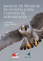 MANUAL DE TECNICAS DE INVESTIGACION Y GESTION DE AVES RAPACES, de DAVID M. BIRD | portada del libro