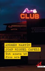 TOT ANAVA BE FINS ARA - CAT, de Joan Miquel Capell | portada del libro