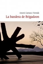 LA BANDERA DE BRIGADOON, de CARRASCO HORTALA, ANTONI | portada del libro