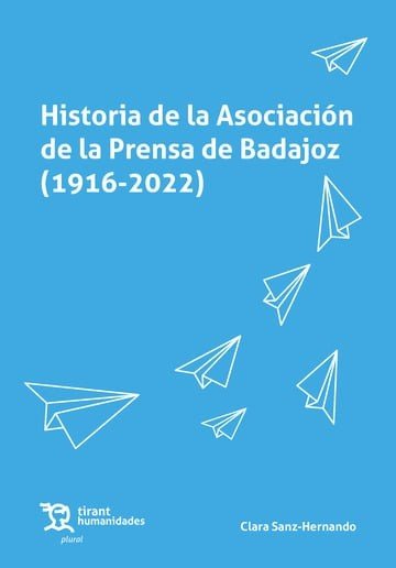 Historia de asociacion de la prensa de badajoz (1916-2022) | portada del libro
