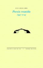 POESÍA REUNIDA (1997-2023) *, de Juan Carlos Abril | portada del libro