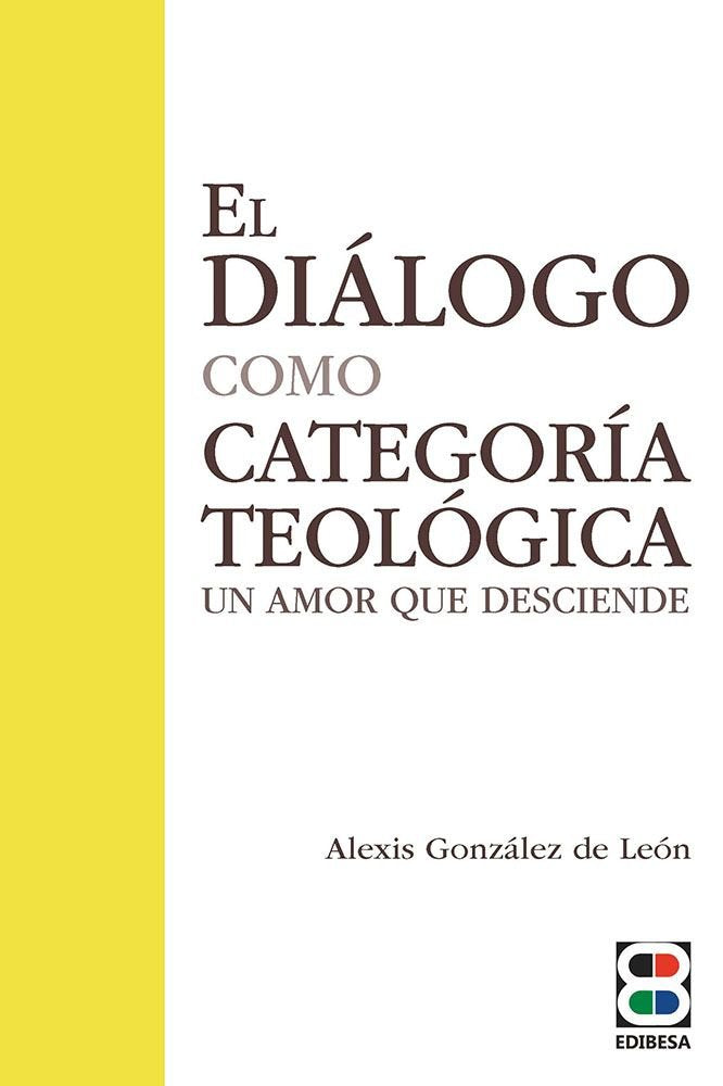 EL DIALOGO COMO CATEGORIA TEOLOGICA, de GONZALEZ DE LEON | portada del libro
