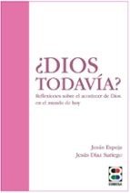 DIOS TODAVIA?, de JESUS ESPEJA Y JESUS DIAZ SARIEGO | portada del libro