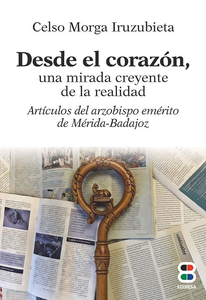 DESDE EL CORAZON, UNA MIRADA CREYENTE DE LA REALIDAD, de MORGA IRUZUBIETA | portada del libro