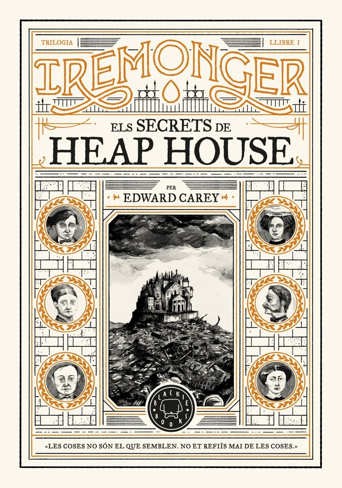TRILOGIA IREMONGER 1: ELS SECRETS DE HEAP HOUSE, de CAREY, EDWARD | portada del libro